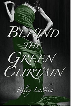 Behind The Green Curtain - Riley LaShea - lesbian erotica