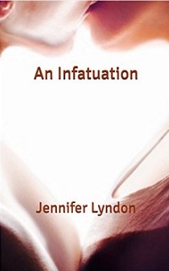 An Infatuation - Jennifer Lyndon