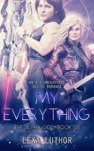 The Alpha God (book 6) – My Everything – Lexa Luthor