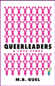 Queerleaders by M.B. Guel: A Positive Coming-Out Story