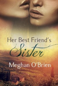 Her Best Friend’s Sister – Meghan O’Brien