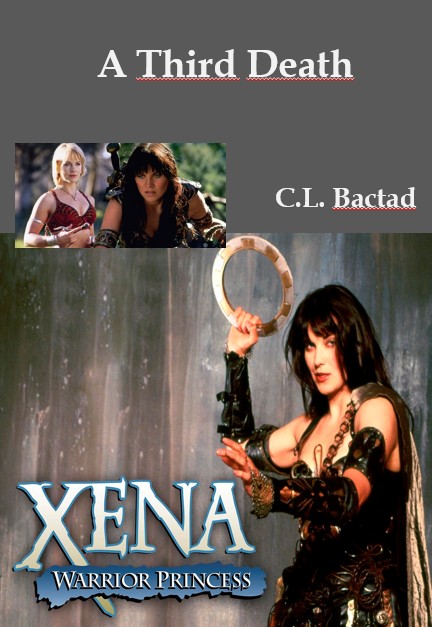 A Third Death - C.L. Bactad - Xena f/f fanfiction